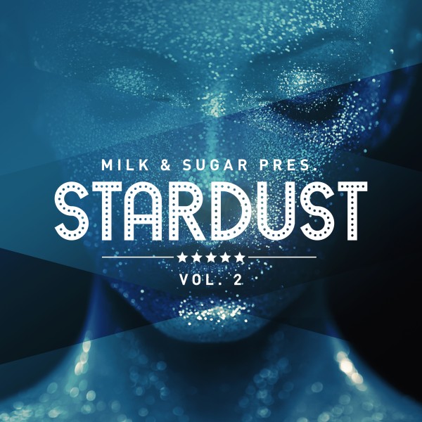 VA - Milk & Sugar Pres. Stardust, Vol. 2 / Milk & Sugar Recordings