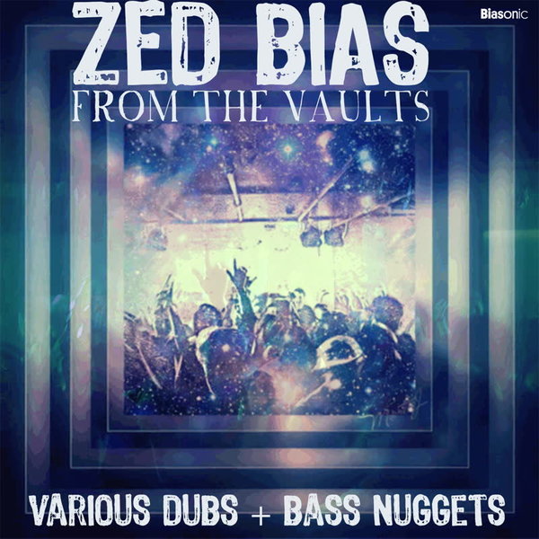 Zed Bias - From the Vaults: Various Dubs & Bass Nuggets / Biasonic