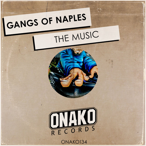 Gangs of Naples - The Music / Onako Records