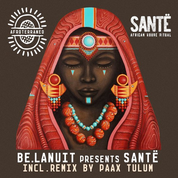 Be.Lanuit - Santë / Afroterraneo Music