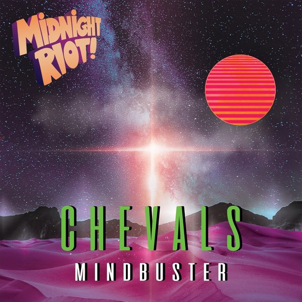 Chevals - Mindbuster / Midnight Riot