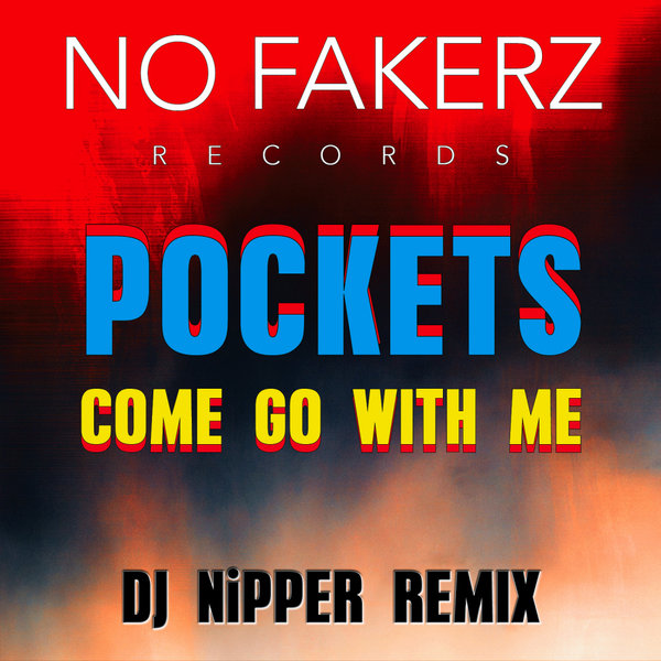 Pockets - Come Go With Me / No Fakerz Records