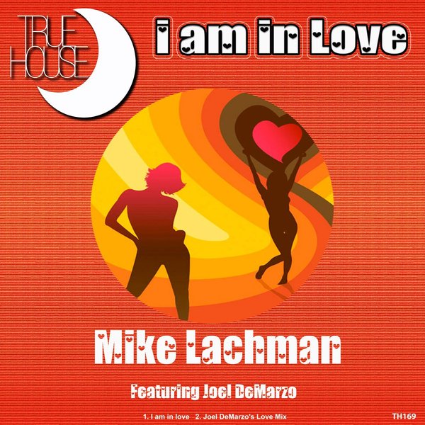 Mike Lachman - I Am in Love / True House LA