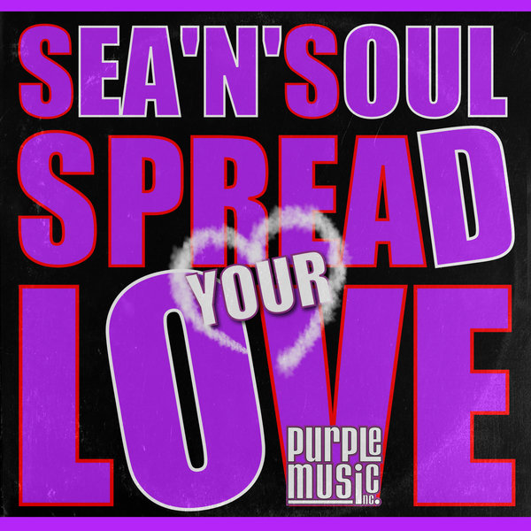 Sea 'N' Soul - Spread Your Love / Purple Music Inc.