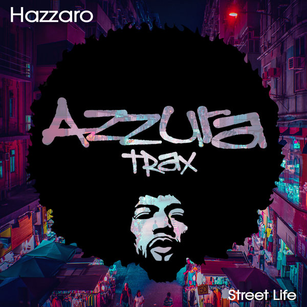 Hazzaro - Street Life / Azzura Trax