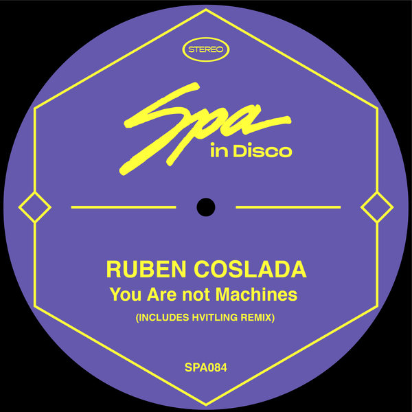Ruben Coslada - You Are Not Machines / Spa In Disco
