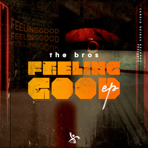 The Bros - Feeling Good E.P / Candid Beings