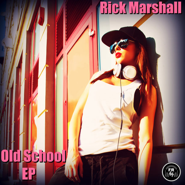 Rick Marshall - Old School EP / Funky Revival