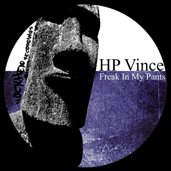 HP Vince - Freak In My Pants / Blockhead Recordings