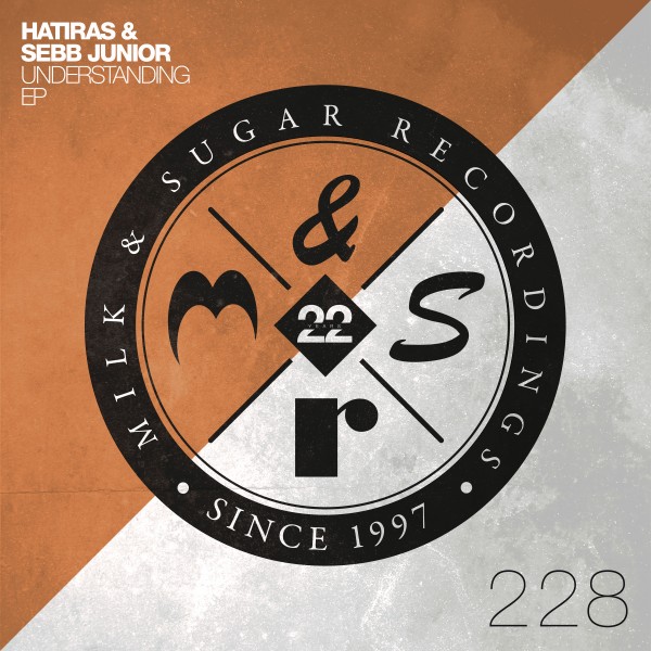 Hatiras & Sebb Junior - Understanding / Milk & Sugar Recordings