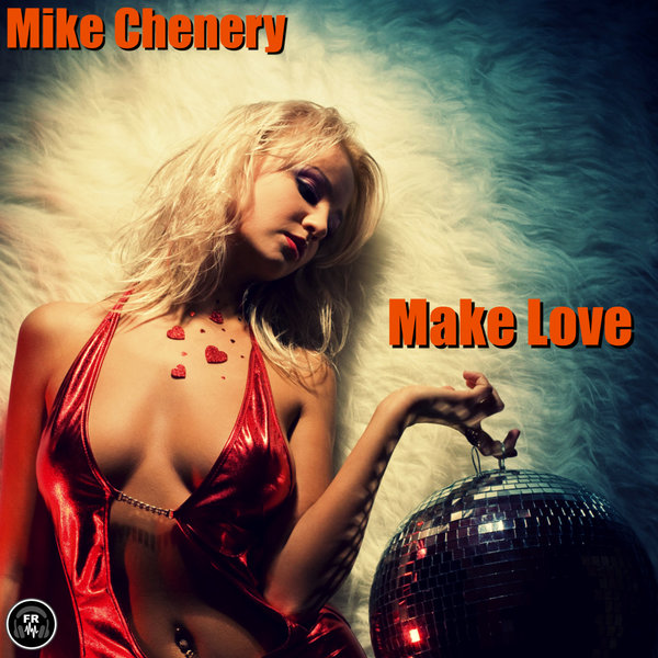 Mike Chenery - Make Love (Club Mix) / Funky Revival