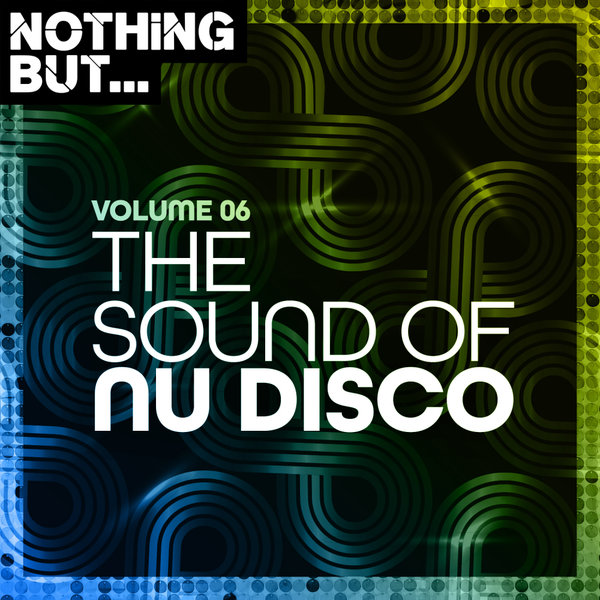 VA - Nothing But... The Sound of Nu Disco, Vol. 06 / Nothing But