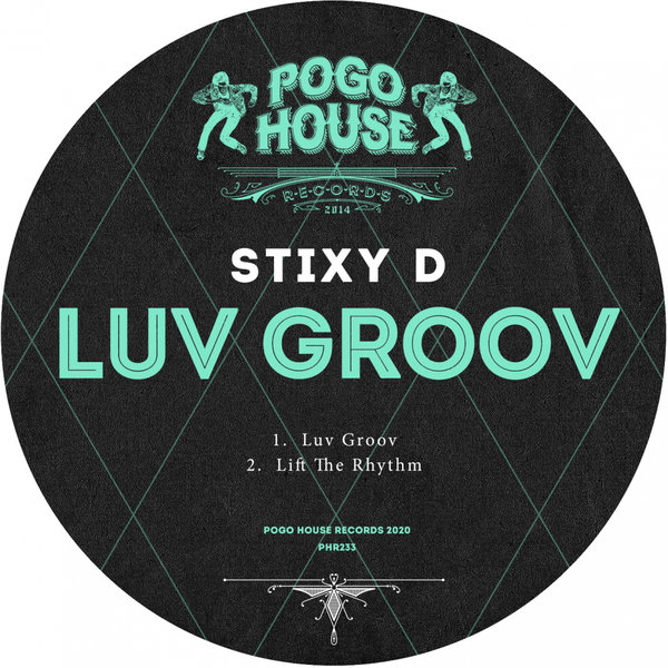 Stixy D - Luv Groov / Pogo House Records