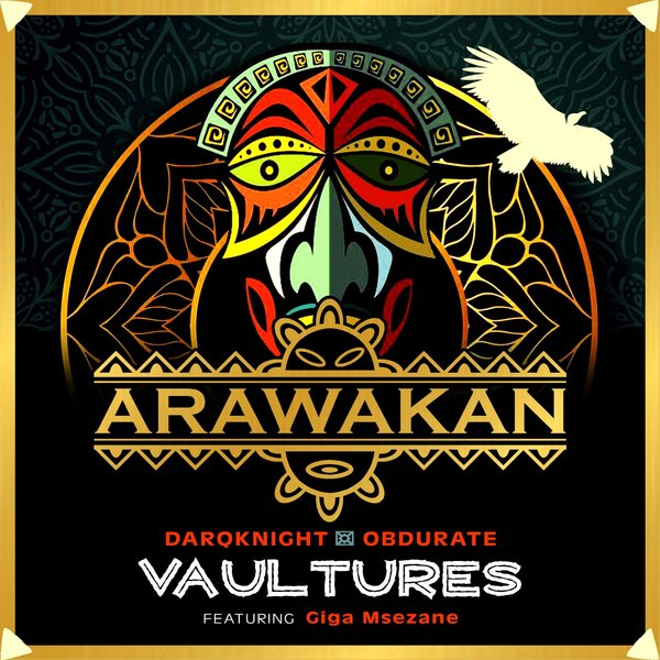 DarQknight, Obdurate, Giga Msezane - Vaultures / Arawakan Records