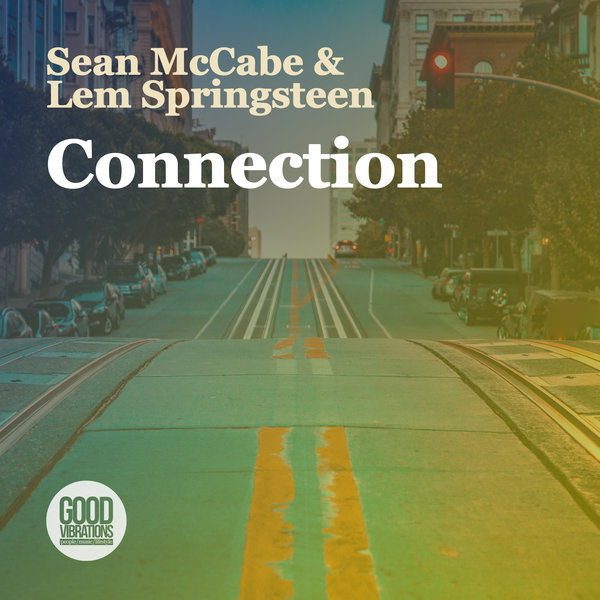 Sean McCabe & Lem Springsteen - Connection / Good Vibrations Music