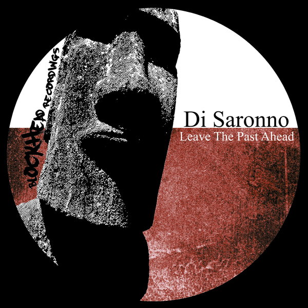 Di Saronno - Leave The Past Ahead / Blockhead Recordings