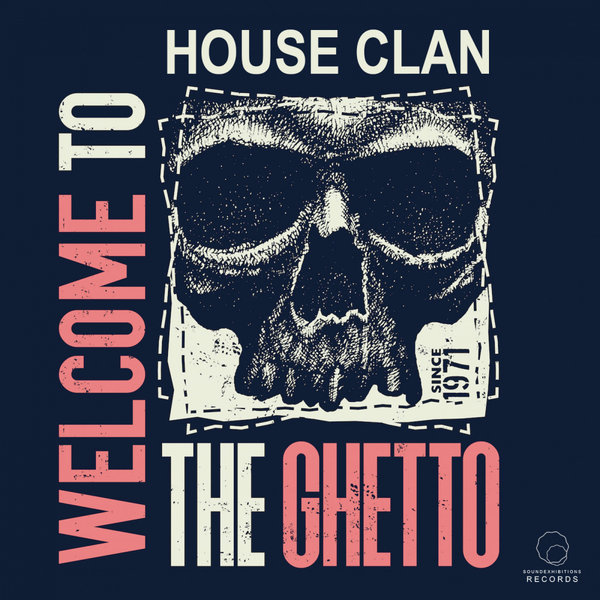 House Clan - Welcome To The Ghetto / Sound-Exhibitions-Records