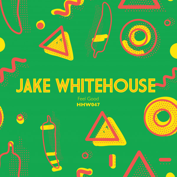Jake Whitehouse - Feel Good / Hungarian Hot Wax