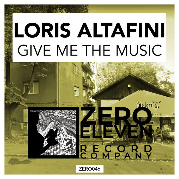 Loris Altafini - Give Me The Music / Zero Eleven Record Company