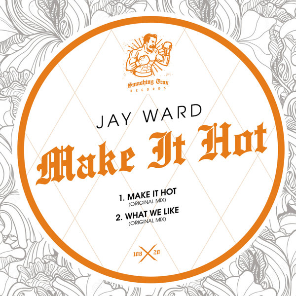 Jay Ward - Make It Hot / Smashing Trax Records