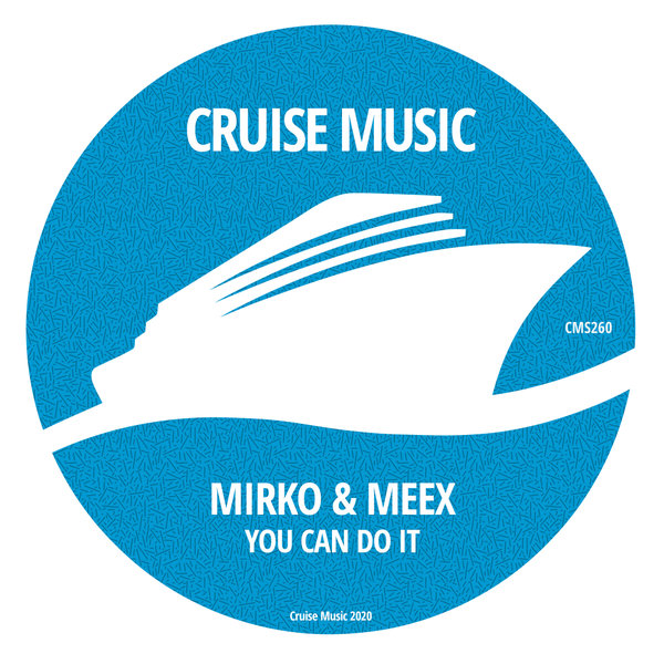 Mirko & Meex - You Can Do It / Cruise Music