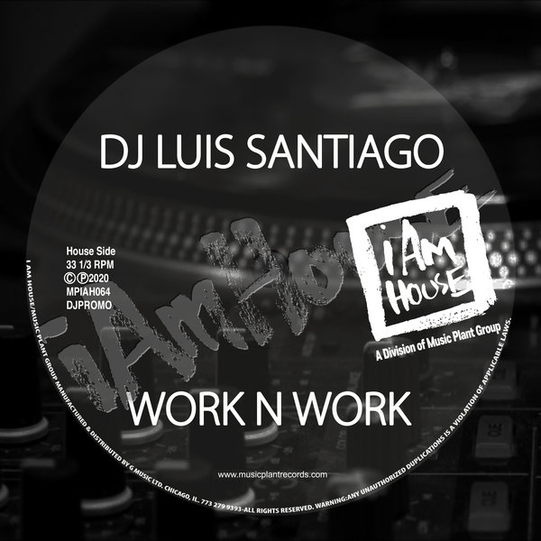DJ Luis Santiago - Work-N-Work / I Am House