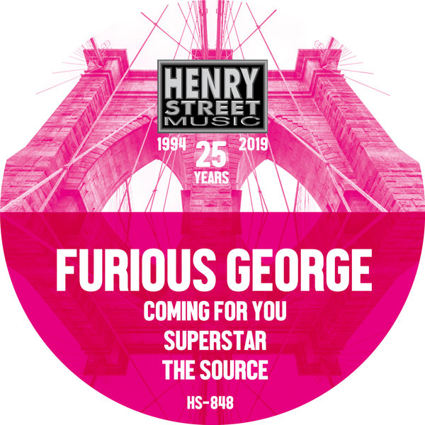 Furious George - Coming For You / Superstar / The Source / Henry Street Music
