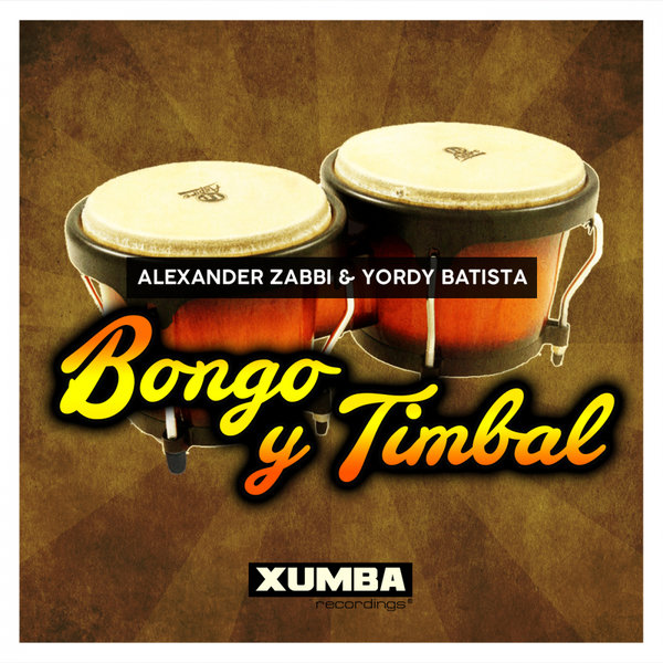 Alexander Zabbi & Yordy Batista - Bongo y Timbal / Xumba Recordings