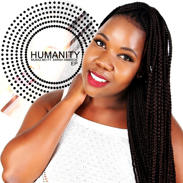 Musiq Mo ft Sarah Mmekoe - Humanity EP / Got To Love