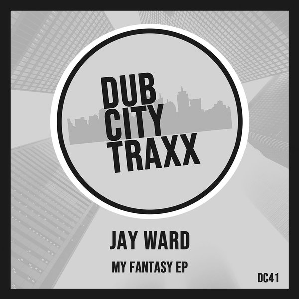 Jay Ward - My Fantasy / Dub City Traxx