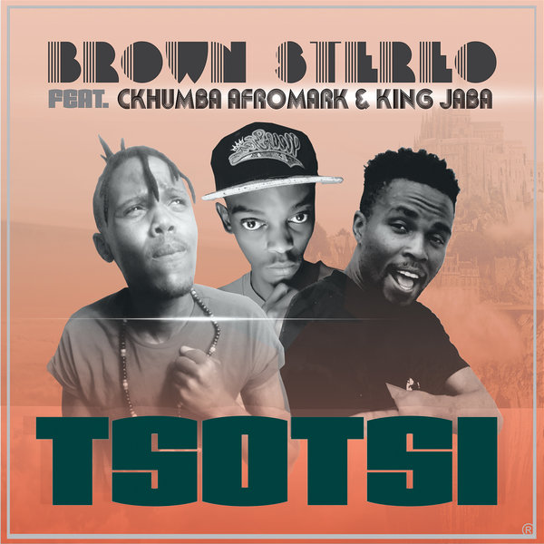 Brown Stereo, Ckhumba Afromark, King Jaba - Tsotsi / Steavy Boy 85 Records