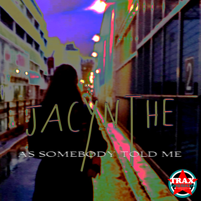 Jacynthe - As Somebody Told Me / Trax Mission