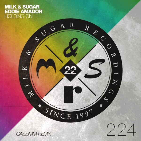 Milk & Sugar, Eddie Amador - Holding On (Cassimm Remix) / Milk & Sugar Recordings