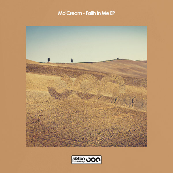 Mo'Cream - Faith In Me EP / Piston Recordings