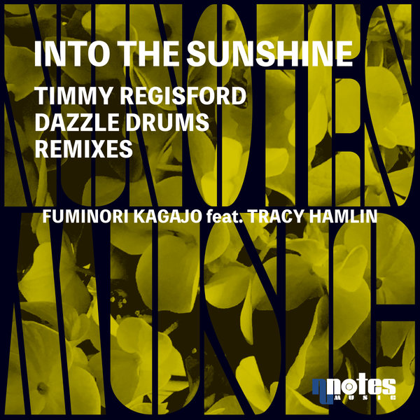 Fuminori Kagajo ft Tracy Hamlin - Into The Sunshine (Remixes) / Nu Notes Music