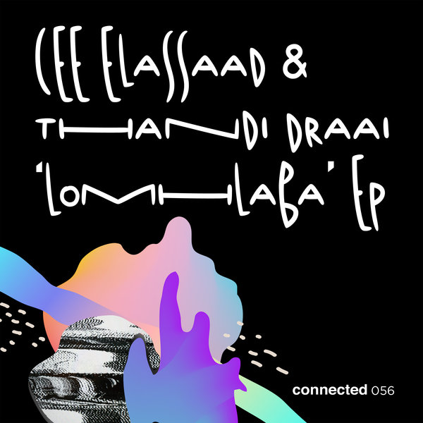 Cee ElAssaad & Thandi Draai - LoMhlaba EP / Connected