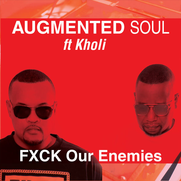 Augmented Soul feat. Kholi - FXCK Our Enemies / Northern Soul Music