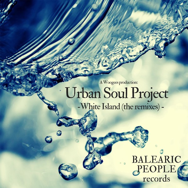 Urban Soul Project - White Island (The Remixes) / Balearic People Records
