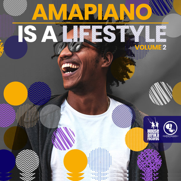 VA - AmaPiano Is A LifeStyle Vol. 2 / House Afrika/Born In Soweto
