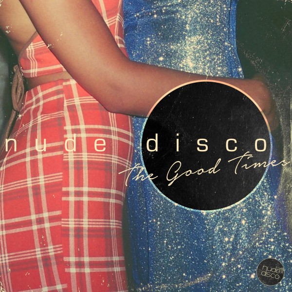 Nude Disco - The Good Times / Nude Disco Records