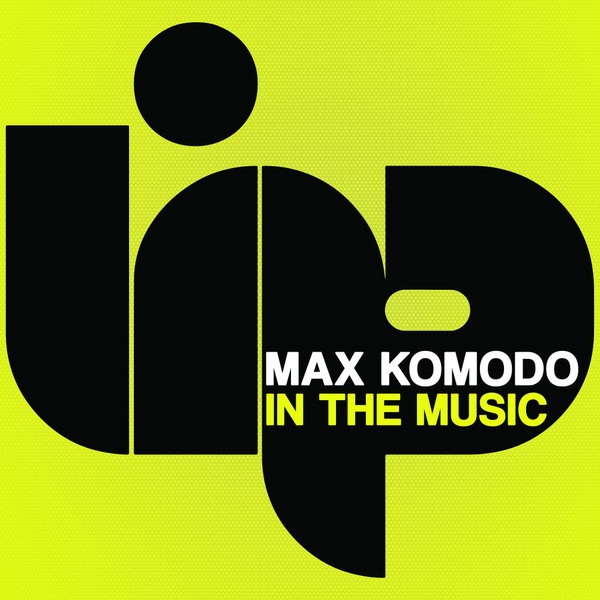 Max Komodo - In The Music / LIP Recordings