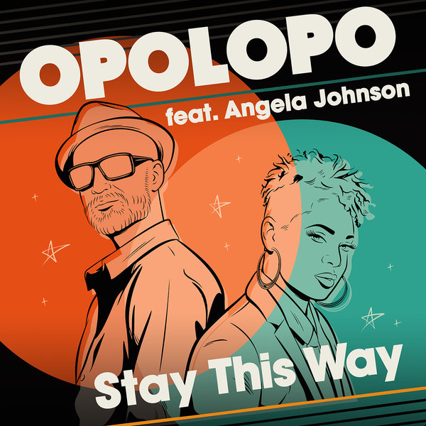 Opolopo feat. Angela Johnson - Stay This Way / Reel People Music