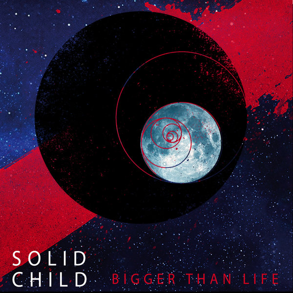 Solid Child - Bigger Than Life / 109 Productions