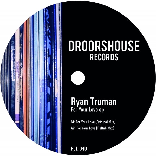 Ryan Truman - Four Your Love ep / droorshouse records