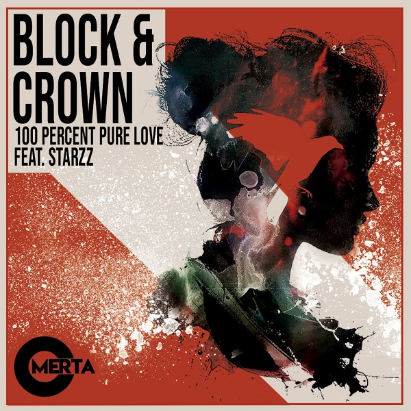 Block & Crown - 100 Percent Pure Love / Omerta