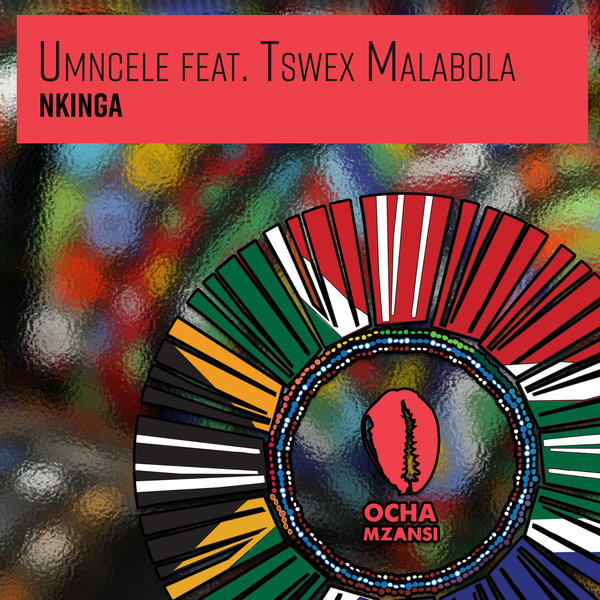 Nkinga ft Tswex Malabola - Umncele / Ocha Mzansi