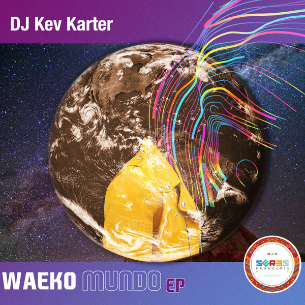 DJ Kev Karter - Waeko Mundo EP / Seres Producoes