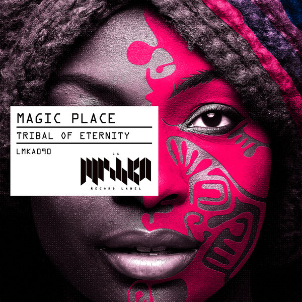 Magic Place - Tribal of Eternity / La Mishka