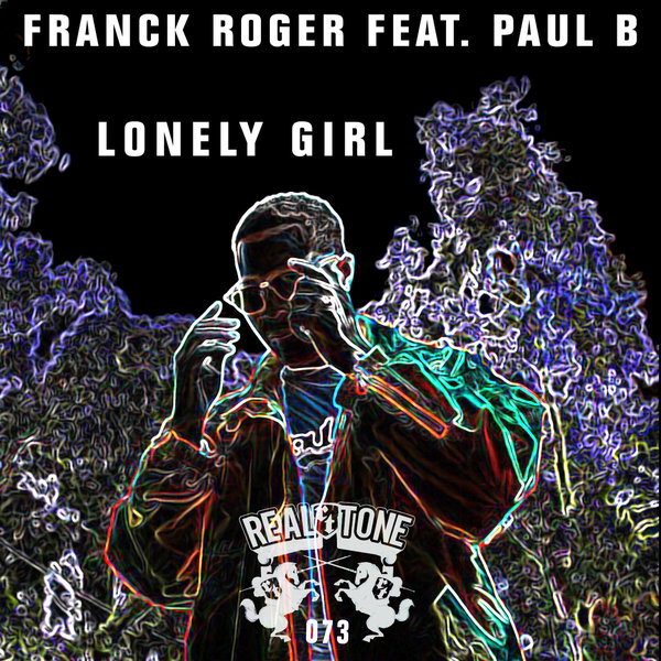 Franck Roger ft Paul B - Lonely Girl / Real Tone Records
