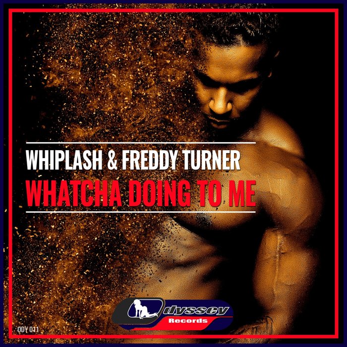 Whiplash & Freddy Turner - Whatcha Doing to Me / Odyssey Records